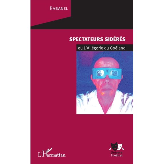 Univers Thtral Spectateurs sidrs: ou L'Allgorie du Goland, (Paperback)