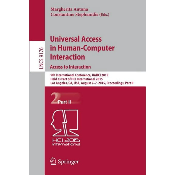 Universal Access in Human-Computer Interaction. Access to Interaction: 9th International Conference, Uahci 2015, Held as, (Paperback)