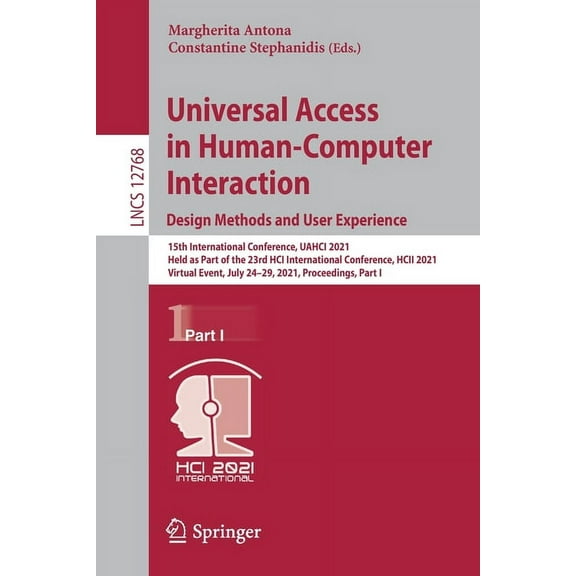 Universal Access in Human-Computer Interaction. Design Methods and User Experience: 15th International Conference, Uahci, (Paperback)