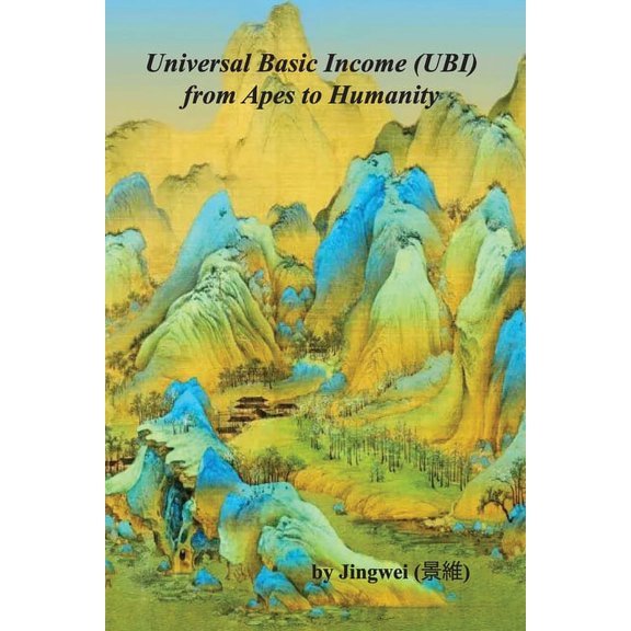 Universal Basic Income (UBI): from Apes to Humanity, (Paperback)
