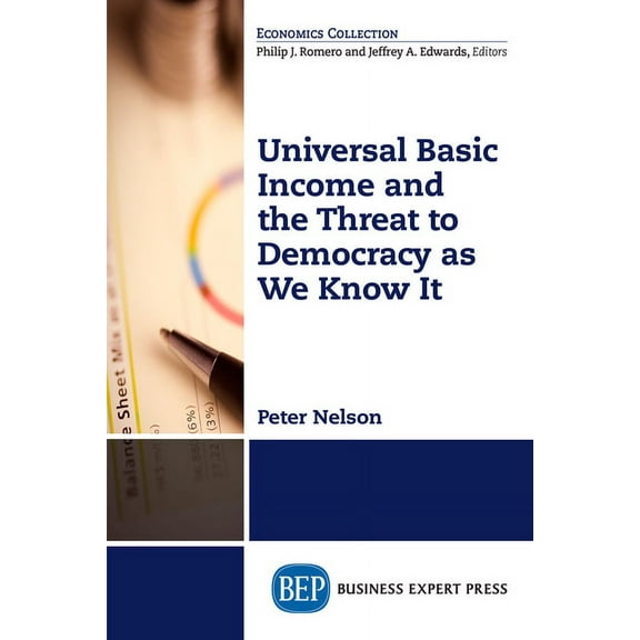 Universal Basic Income and the Threat to Democracy as We Know It, (Paperback)