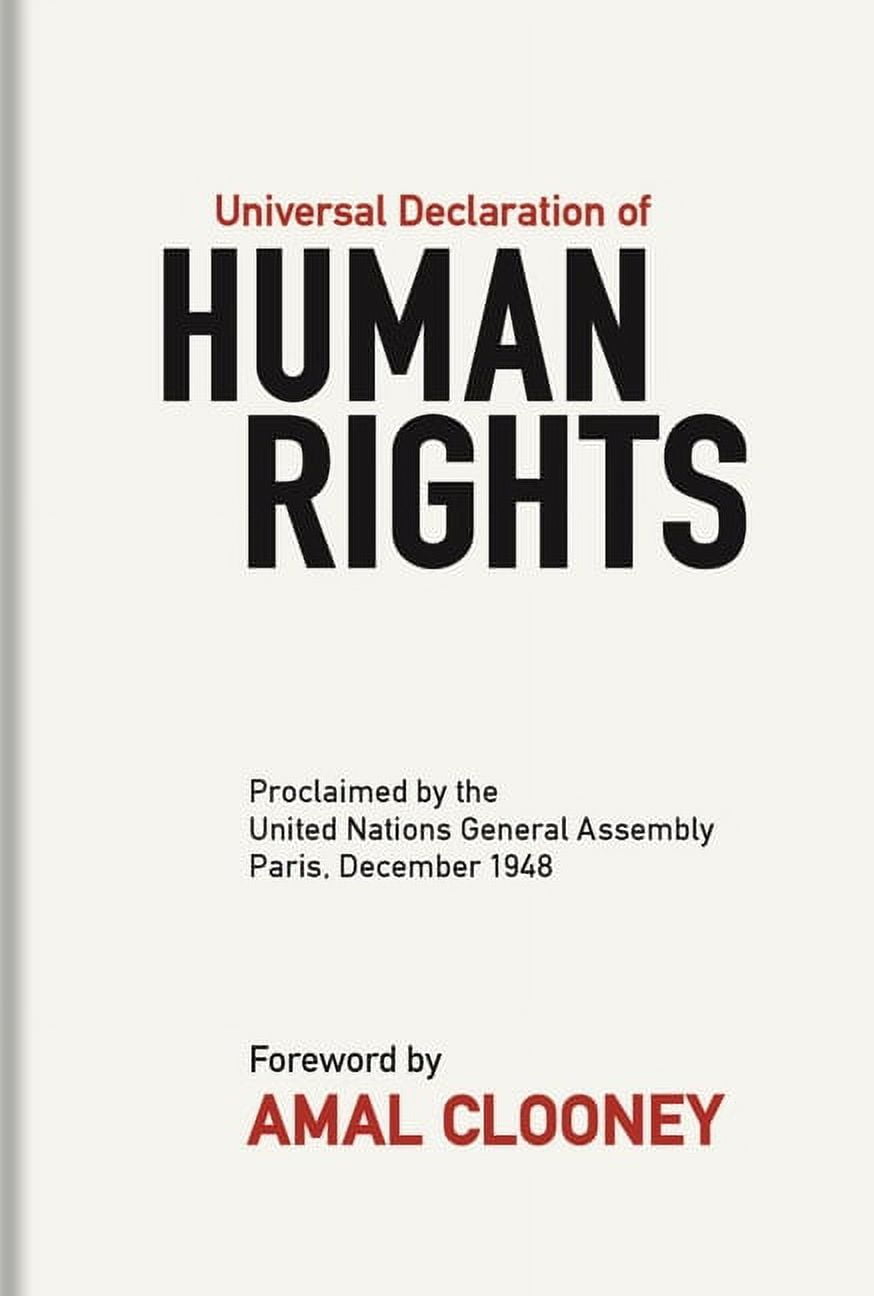 UNITED NATIONS GENERAL ASSEMBLY; AMAL CLOONEY; JOHN PINFOLD Universal Declaration of Human Rights : Proclaimed by the United Nations General Assembly, Paris, December 1948 (Hardcover)