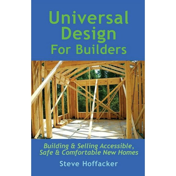 Universal Design For Builders: Building & Selling Accessible. Safe & Comfortable New Homes (Paperback)