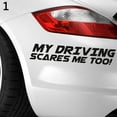 thumbnail image 1 of Universal Funny My Driving Scares Me Too Car Window Vinyl Decal Letters Sticker, 1 of 6