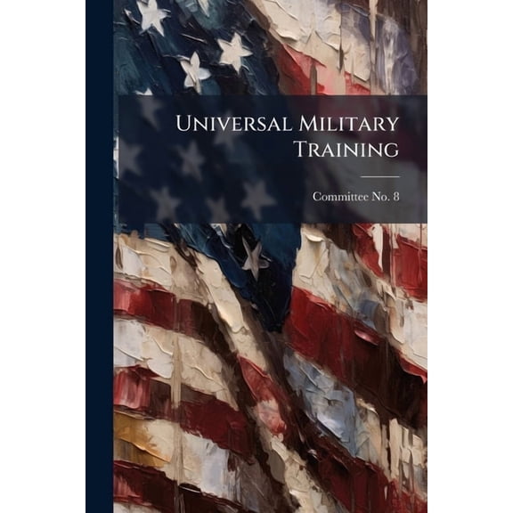 Universal Military Training, (Paperback)