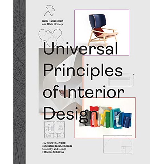 Pre-Owned Universal Principles of Interior Design: 100 Ways to Develop Innovative Ideas, Enhance Usability, and Design Effective Solutions (Hardcover) 0760372128 9780760372128