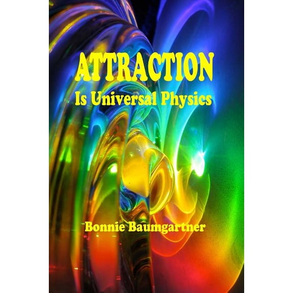 Universal - Quantum Law ATTRACTION is Universal PHYSICS, Book 3, (Paperback)