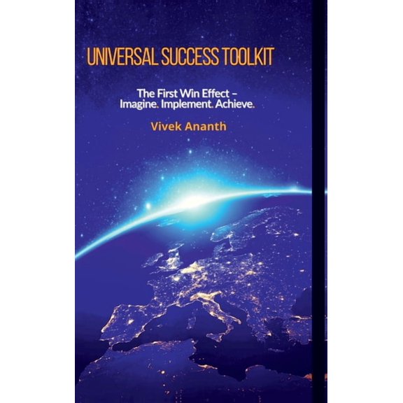 Universal Success Toolkit: The First Win Effect - Imagine. Implement. Achieve., (Hardcover)
