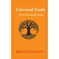 thumbnail image 1 of Universal Truth: : What Jesus really taught: (Paperback), 1 of 1