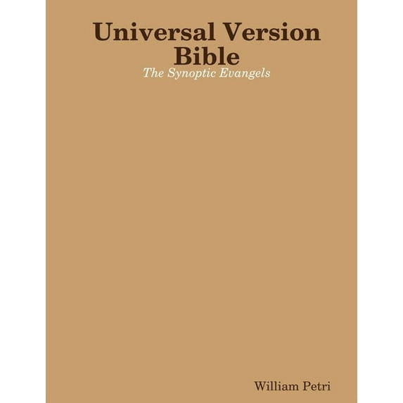Universal Version Bible The Synoptic Evangels, (Paperback)