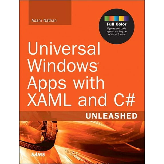Universal Windows Apps with Xaml and C# Unleashed (Paperback) by Adam Nathan