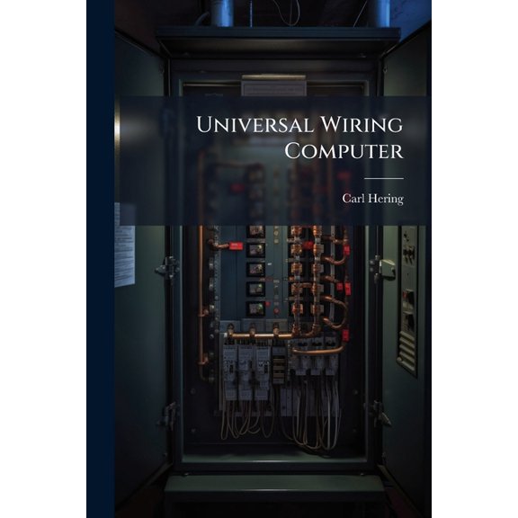 Universal Wiring Computer : For Determining the Size of Wires for Incandescent Electric Lamp Leads and for Distribution in General, Without Calculation, Formul] or Knowledge of Mathematics: With Some Notes on Wiring, and a Set of Auxiliary Tables