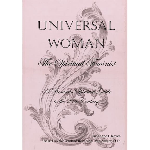 Universal Woman: The Spiritual Feminist, (Paperback)