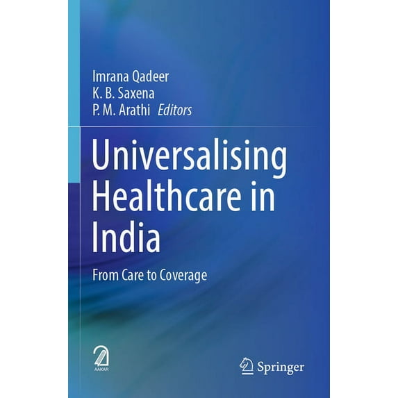 Universalising Healthcare in India: From Care to Coverage, (Paperback)