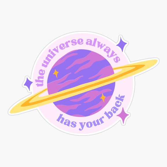 Universe Always Has Your Back Sticker