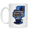 thumbnail image 1 of Universe Backs Me Needs Coffee - Spiritual Coffee Enthusiast - 11 oz Ceramic Mug, 1 of 3