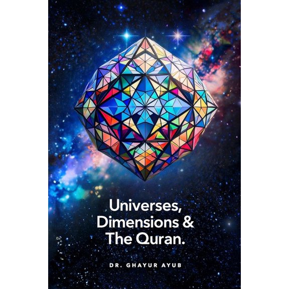 Universes, Dimensions and The Quran., (Paperback)