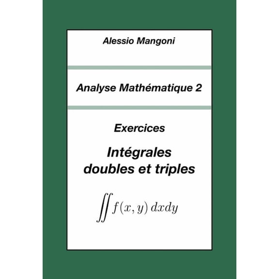 Universit Analyse Mathmatique 2: Exercices Intgrales doubles et triples, Book 5, (Paperback)