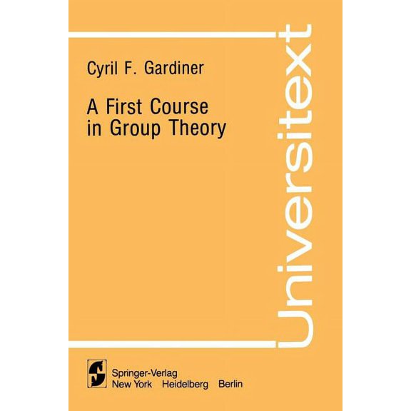 Universitext A First Course in Group Theory, (Paperback)