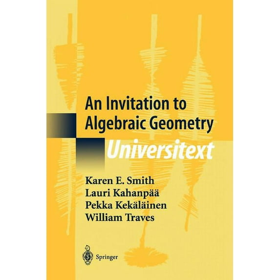 Universitext An Invitation to Algebraic Geometry, (Paperback)
