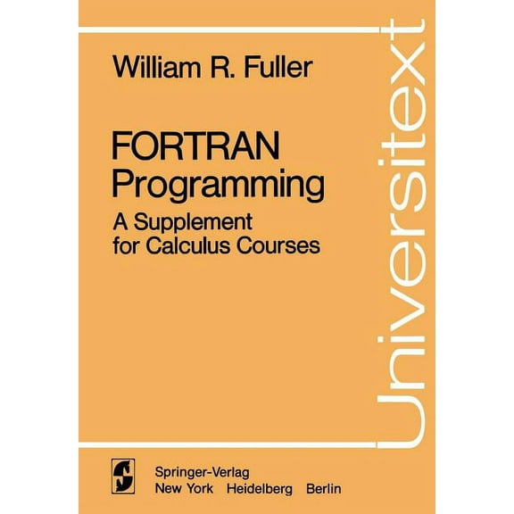 Universitext FORTRAN Programming: A Supplement for Calculus Courses, (Paperback)