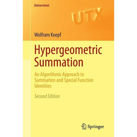 Universitext Hypergeometric Summation: An Algorithmic Approach to Summation and Special Function Identities, (Paperback)