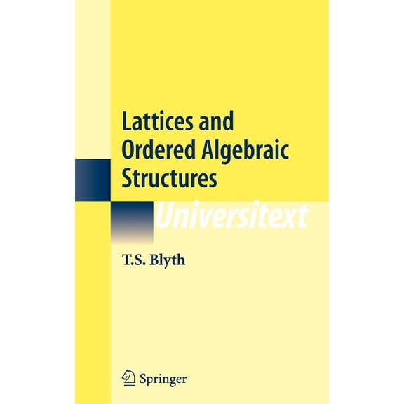 Universitext Lattices and Ordered Algebraic Structures, (Hardcover)