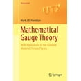 thumbnail image 1 of Universitext Mathematical Gauge Theory: With Applications to the Standard Model of Particle Physics, (Paperback), 1 of 1
