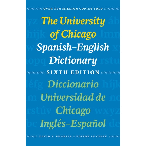 The University of Chicago Spanish-English Dictionary, Sixth Edition: Diccionario Universidad de Chicago Inglés-Español, Sexta Edición (Edition 6) (Paperback)