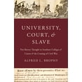 thumbnail image 1 of University, Court, and Slave: Pro-Slavery Thought in Southern Colleges and Courts and the Coming of Civil War, (Hardcover), 1 of 1