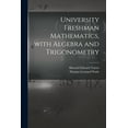 thumbnail image 1 of University Freshman Mathematics, With Algebra and Trigonometry, (Paperback), 1 of 1