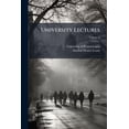 thumbnail image 1 of University Lectures : Delivered By Members Of The Faculty In The Free Public Lecture Course, 1913-1914; Volume 2 (Paperback), 1 of 1