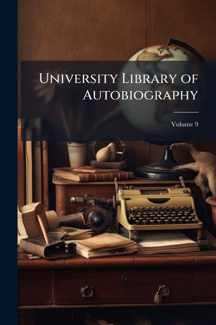 University Library of Autobiography; Volume 9 (Paperback) - Walmart.com