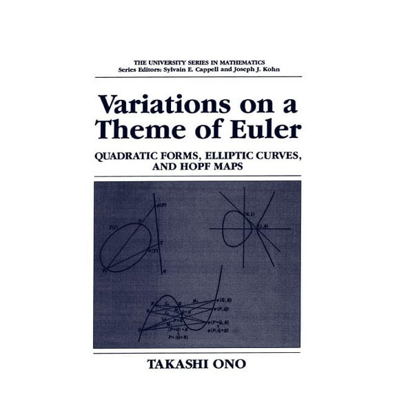 University Mathematics Variations on a Theme of Euler: Quadratic Forms, Elliptic Curves, and Hopf Maps, (Paperback)