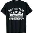 thumbnail image 1 of University Of I'M Done Class 2026 Retired Teacher Retirement T-Shirt V2 All Size S-5Xl, 1 of 4