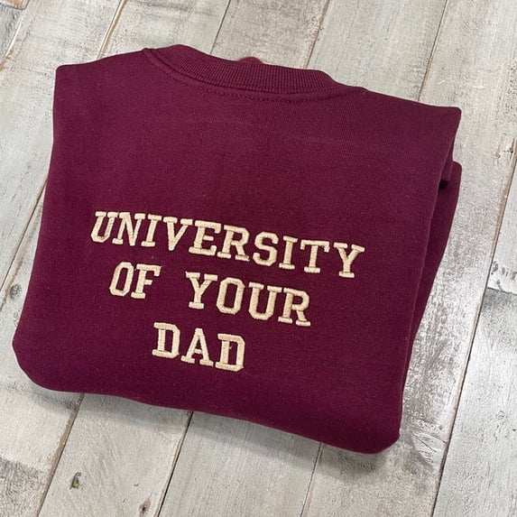 University Of Your Dad Embroidered Sweatshirt