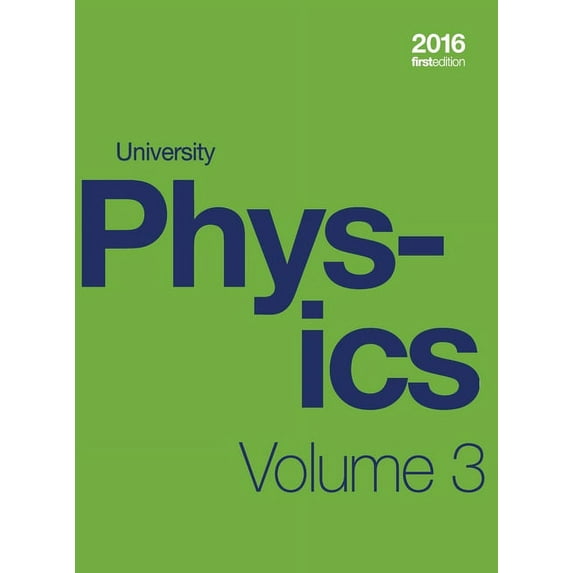 University Physics Volume 3 of 3 (1st Edition Textbook) (hardcover, full color) (Hardcover)