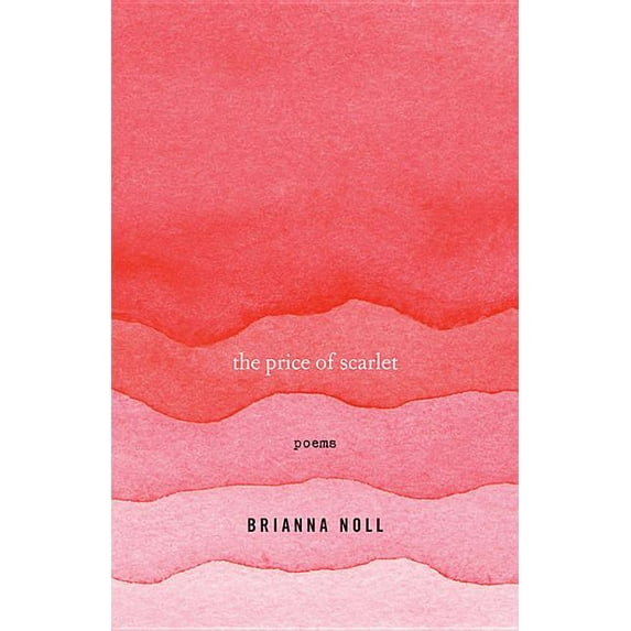 University Press of Kentucky New Poetry The Price of Scarlet: Poems, (Paperback)