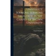 thumbnail image 1 of University Sermons. Sermons Delivered in the Chapel of Brown University (Hardcover), 1 of 1