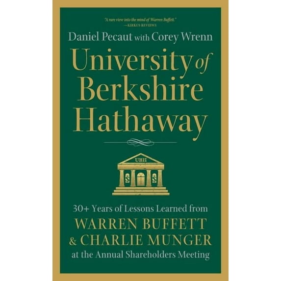 University of Berkshire Hathaway: 30 Years of Lessons Learned from Warren Buffett & Charlie Munger at the Annual Shareho, (Hardcover)