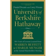 DANIEL PECAUT; COREY WRENN University of Berkshire Hathaway: 30 Years of Lessons Learned from Warren Buffett & Charlie Munger at the Annual Shareholders Meeting (Hardcover)