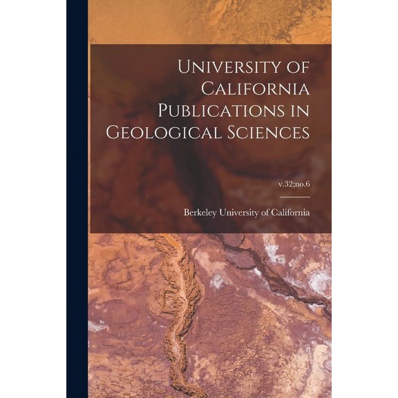 University of California Publications in Geological Sciences; v.32;no.6, (Paperback)