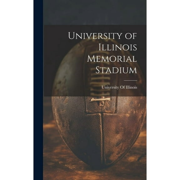 University of Illinois Memorial Stadium (Hardcover)
