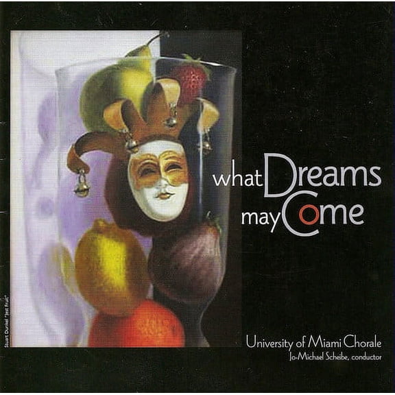 University of Miami Chorale - What Dreams May Come - Music & Performance - CD
