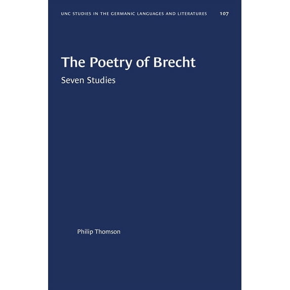 University of North Carolina Studies in The Poetry of Brecht: Seven Studies, Book 107, (Paperback)