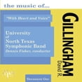 thumbnail image 1 of University of North Texas Symphonic Band - With Heart & Voice: The Music of David R. Gillingham [CD], 1 of 1