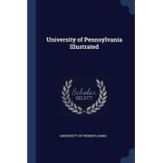 University of Pennsylvania Illustrated Paperback 1376790262 9781376790269 University of Pennsylvania