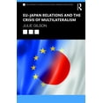 thumbnail image 1 of University of Sheffield/Routledge Japane EU-Japan Relations and the Crisis of Multilateralism, (Paperback), 1 of 1