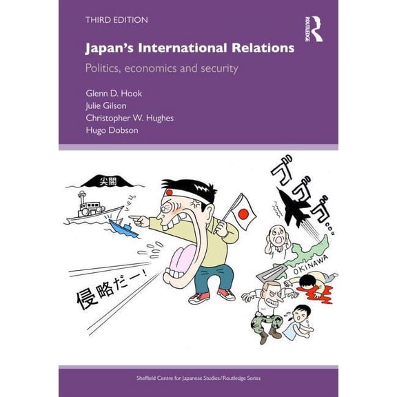 University of Sheffield/Routledge Japane Japan's International Relations: Politics, Economics and Security, (Paperback)