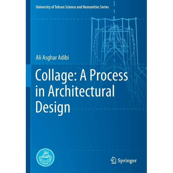 University of Tehran Science and Humanit Collage: A Process in Architectural Design, (Paperback)
